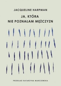 Ja, która nie poznałam mężczyzn - okładka książki