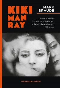 Kiki Man Ray. Sztuka, miłość i - okładka książki