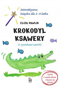 Krokodyl Ksawery. Interaktywna - okładka książki
