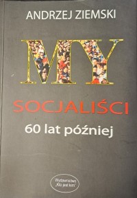 My, socjaliści 60 lat później - okładka książki