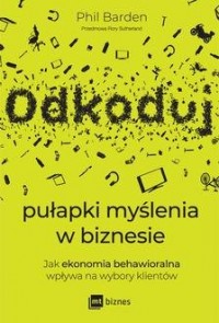 Odkoduj pułapki myślenia w biznesie. - okładka książki