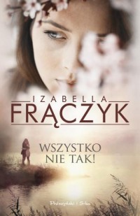 Wszystko nie tak ! - okładka książki