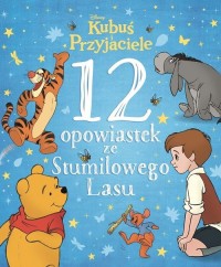 12 opowiastek ze Stumilowego Lasu. - okładka książki