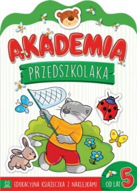 Akademia przedszkolaka od 5 lat. - okładka książki