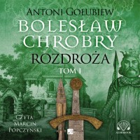 Bolesław Chrobry. Rozdroża. Tom - pudełko audiobooku