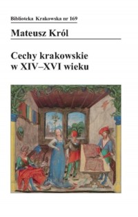 Cechy krakowskie w XIV-XVI wieku. - okładka książki
