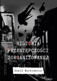Historia przestępczości zorganizowanej - okładka książki