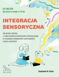 Integracja sensoryczna. Jak pomóc - okładka książki