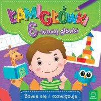 Łamigłówki 6-letniej główki. Bawię - okładka książki