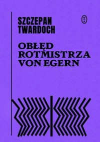 Obłęd rotmistrza von Egern - okładka książki