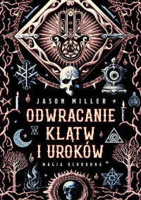 Odwracanie klątw i uroków. Magia - okładka książki