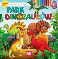 Park dinozaurów. Koloruję i naklejam - okładka książki