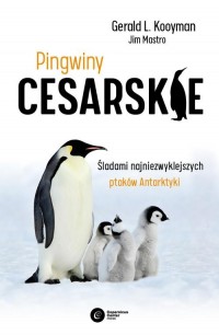 Pingwiny cesarskie. Tajemnice najpiękniejszych - okładka książki