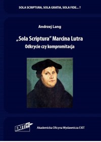 Sola Scriptura Marcina Lutra. Odkrycie - okładka książki