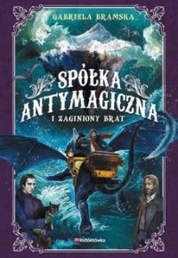 Spółka Antymagiczna i zaginiony - okładka książki