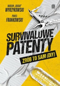 Survivalowe patenty. Zrób to sam - okładka książki