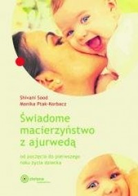Świadome macierzyństwo z ajurwedą - okładka książki