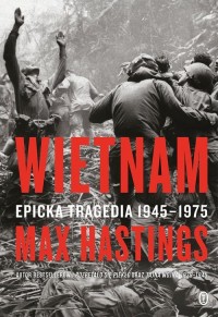 Wietnam. Epicka tragedia 1945-1975 - okładka książki