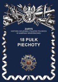 18 Pułk piechoty. Seria: Zarys - okładka książki