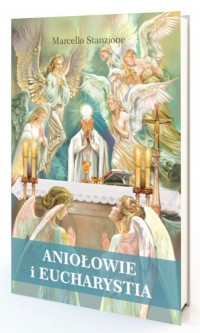 Aniołowie i Eucharystia - okładka książki