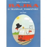 Bajka o tramwaju podróżniku i inne - okładka książki
