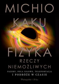 Fizyka rzeczy niemożliwych. Fazery, - okładka książki