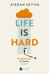 Life is Hard. Filozofia na trudne - okładka książki