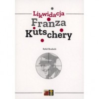Likwidacja Franza Kutschery - okładka książki