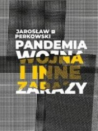 Pandemia wojna i inne zarazy - okładka książki