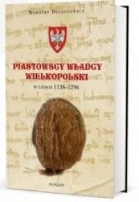 Piastowscy władcy Wielkopolski - okładka książki