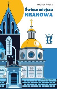 Święte miejsca Krakowa - okładka książki