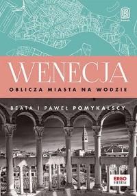 Wenecja Oblicza miasta na wodzie - okładka książki