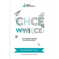 Chcę WWWięcej. Jak zarabiać online - okładka książki