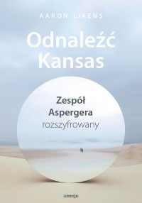 Odnaleźć Kansas. Zespół Aspergera - okładka książki