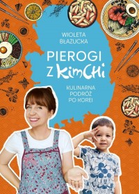 Pierogi z kimchi. Kulinarna podróż - okładka książki