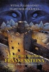 Prawdziwa historia Frankensteina. - okładka książki