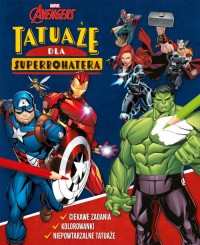 Tatuaże dla superbohatera. Marvel - okładka książki