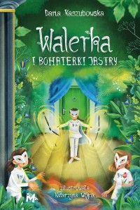 Walerka i bohaterki Jastry - okładka książki