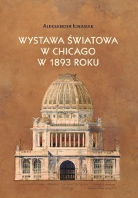 Wystawa światowa w Chicago w 1893 - okładka książki