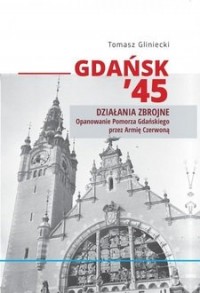 Gdańsk 45. Działania zbrojne - okładka książki