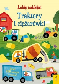 Lubię naklejać Traktory i ciężarówki - okładka książki