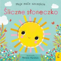 Moje małe szczęście Śliczne słoneczko - okładka książki