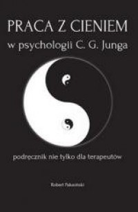 Praca z cieniem w psychologii C.G. - okładka książki