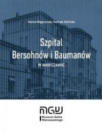 Szpital Bersohnów i Baumanów w - okładka książki