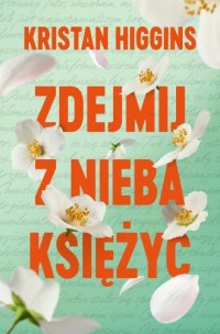 Zdejmij z nieba księżyc - okładka książki