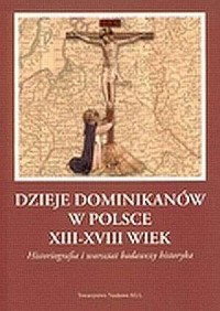 Dzieje dominikanów w Polsce XIII - okładka książki