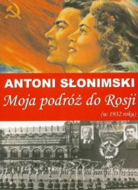 Moja podróż do Rosji (w 1932 roku) - okładka książki