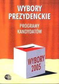 Wybory prezydenckie 2005. Programy - okładka książki