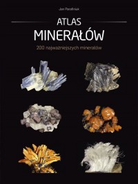 ATLAS minerałów. 200 najwazniejszych - okładka książki