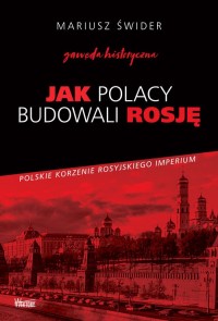 Jak Polacy budowali Rosję. Gawęda - okładka książki